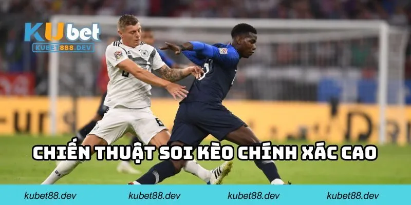 Chiến thuật soi kèo chính xác cao