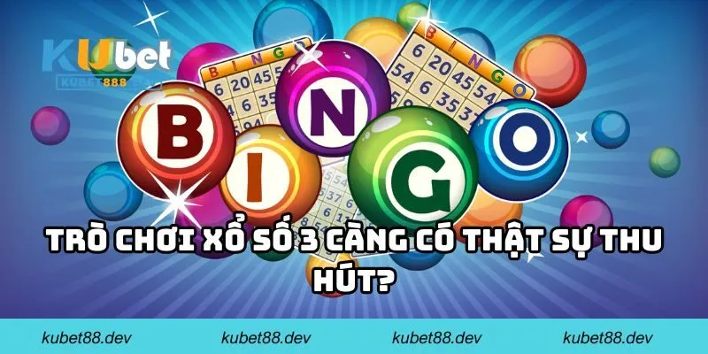 Trò chơi xổ số 3 càng có thật sự thu hút?