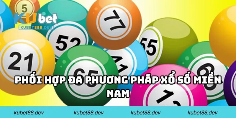 Phối hợp đa phương pháp xổ số miền Nam